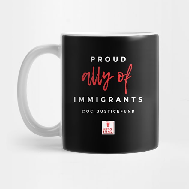 Proud Ally of Immigrants by OCJF